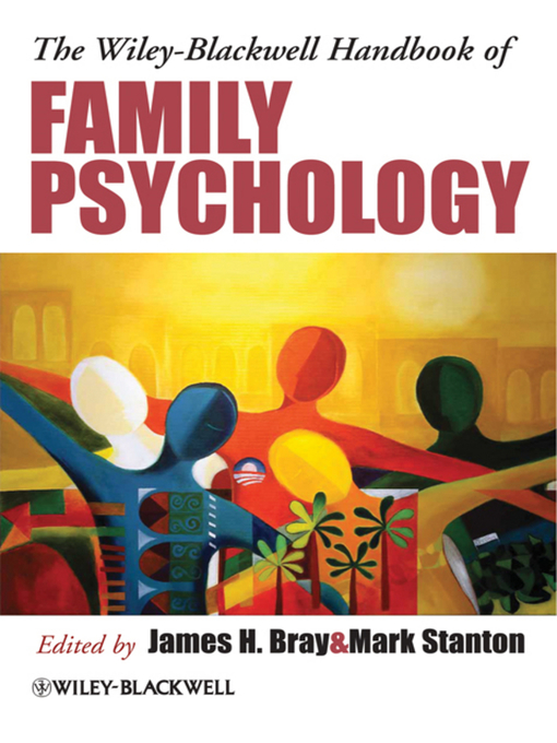 James H. Bray创作的The Wiley-Blackwell Handbook of Family Psychology作品的详细信息 - 可供借阅